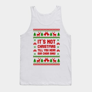 Its Not Christmas Till You Hear Our Choir Sing Tank Top